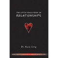 The Little Black Book On Relationships: How to Create a Relationship That's Easy and Fun
