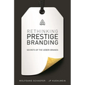 Rethinking Prestige Branding: Secrets of the Ueber-Brands