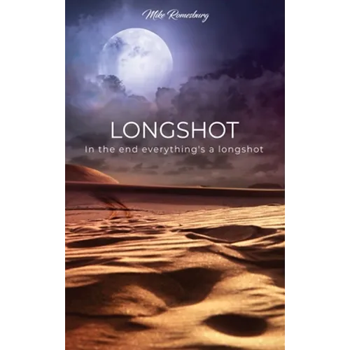 Longshot: In the end everything's a longshot