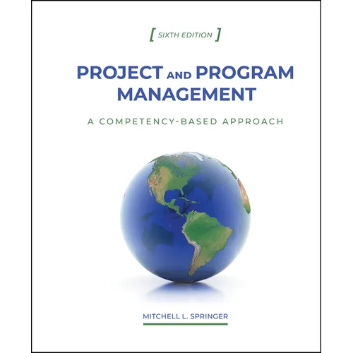 Project and Program Management: A Competency-Based Approach, Sixth Edition