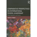 Comparative Perspectives on International School Leadership: Policy, Preparation, and Practice