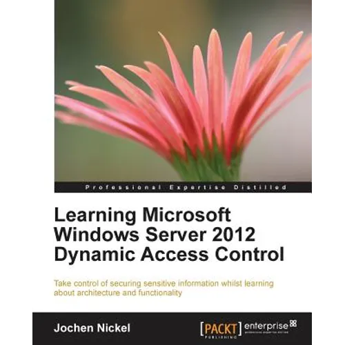 Learning Microsoft Windows Server 2012 Dynamic Access Control