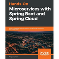 Hands-On Microservices with Spring Boot and Spring Cloud: Build and deploy Java microservices using Spring Cloud, Istio, and Kubernetes