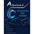 A Handbook of C Programming with Example
