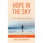 Hope In The Sky: The Hunt for Who I Have Not Yet Become
