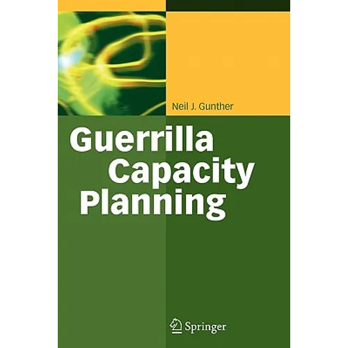 Guerrilla Capacity Planning: A Tactical Approach to Planning for Highly Scalable Applications and Services