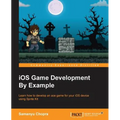 iOS Game Development By Example