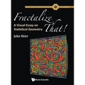 Fractalize That!: A Visual Essay on Statistical Geometry