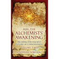 2020 - The Alchemist's Awakening Volume Two: Decoding The Ancient Future of Consciousness