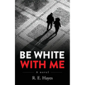 Be White With Me
