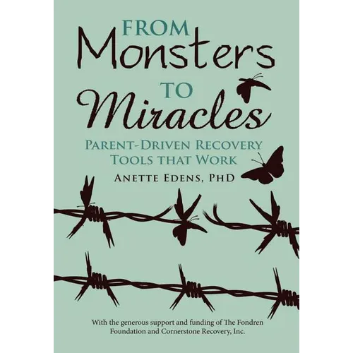 From Monsters to Miracles: Parent-Driven Recovery Tools that Work