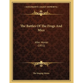 The Battles Of The Frogs And Mice: After Homer (1851)