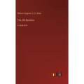 The Old Bachelor: in large print