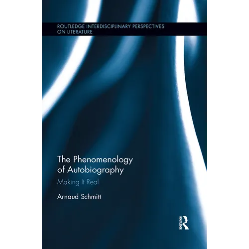 The Phenomenology of Autobiography: Making it Real