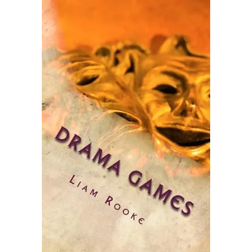 Drama Games: Workshop and Drama Games and Techniques