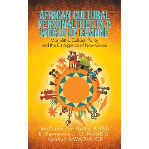 African Cultural Personalities in a World of Change: Monolithic Cultural Purity and the Emergence of New Values