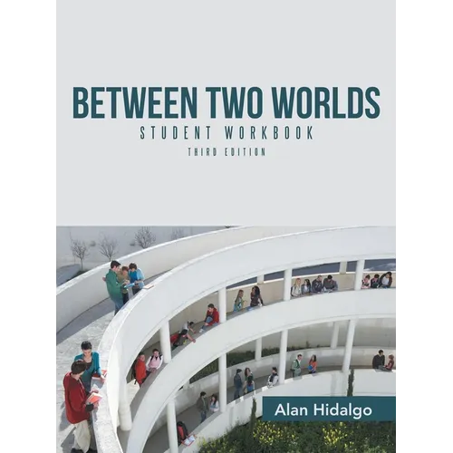Between Two Worlds Student Workbook: Third Edition