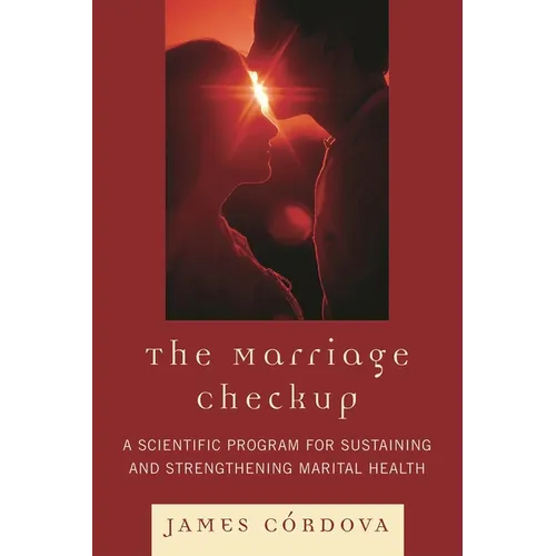Marriage Checkup: A Scientific Program for Sustaining and Strengthening Marital Health