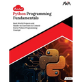 Kickstart Python Programming Fundamentals: Real-World Projects and Hands-on Exercises to Cement Every Python Programming Concept (English Edition)