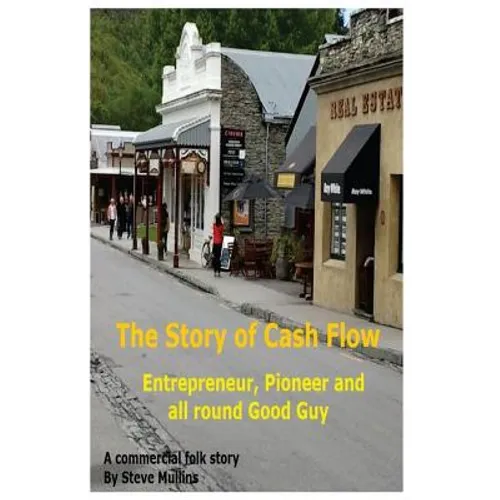 The Story of Cash Flow: A guide for the unwary entrepreneur