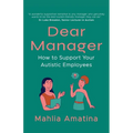 Dear Manager: How to Support Your Autistic Employees