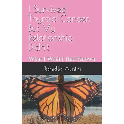 I Survived Thyroid Cancer, But My Relationship Didn't: What I Wish I Had Known