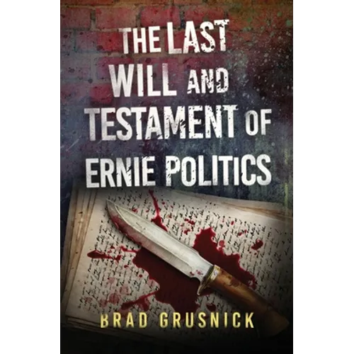 The Last Will and Testament of Ernie Politics: A Vagrant Mystery