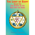 The Light of Egypt: Volume Two, the Science of the Soul and the Stars