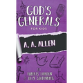 God's Generals for Kids-Volume 12: A. A. Allen