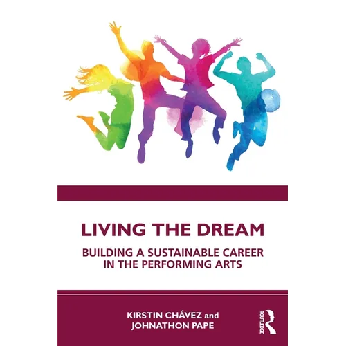 Living the Dream: Building a Sustainable Career in the Performing Arts