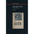 Dada 1916 in Theory: Practices of Critical Resistance