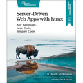 Server-Driven Web Apps with Htmx: Any Language, Less Code, Simpler Code