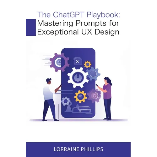 The ChatGPT Playbook: Mastering Prompts for Exceptional UX Design