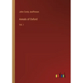 Annals of Oxford: Vol. I