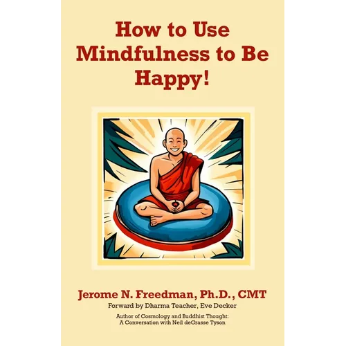 How to Use Mindfulness to Be Happy