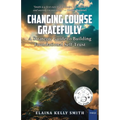 Changing Course Gracefully: A Strategic Guide to Building Foundational Self-Trust