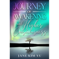 Journey of Awakening and Higher Consciousness