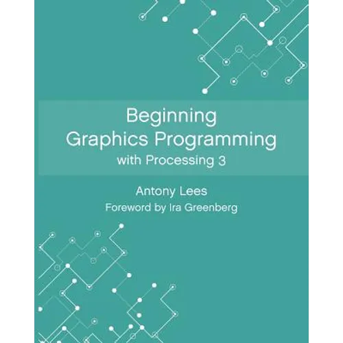 Beginning Graphics Programming with Processing 3