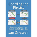Coordinating Physics: Quantum Collapse - an intrinsic part of space-time