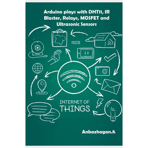 Arduino plays with DHT11, IR Blaster, Relays, MOSFET and Ultrasonic Sensors