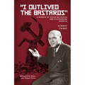 I Outlived the Bastards: A Memoir of Escaping Russia and Discovering America