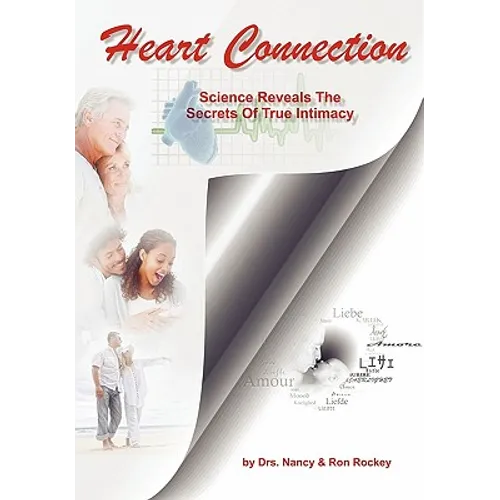 Heart Connection: Science Reveals the Secrets of True Intimacy