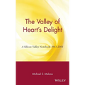 The Valley of Heart's Delight: A Silicon Valley Notebook 1963 - 2001