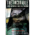 The Incurable: History and Haunting Of Waverly Hills Sanatorium