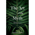 The Art of the Myth: Maine Essays