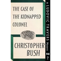 The Case of the Kidnapped Colonel: A Ludovic Travers Mystery