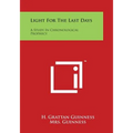 Light for the Last Days: A Study in Chronological Prophecy