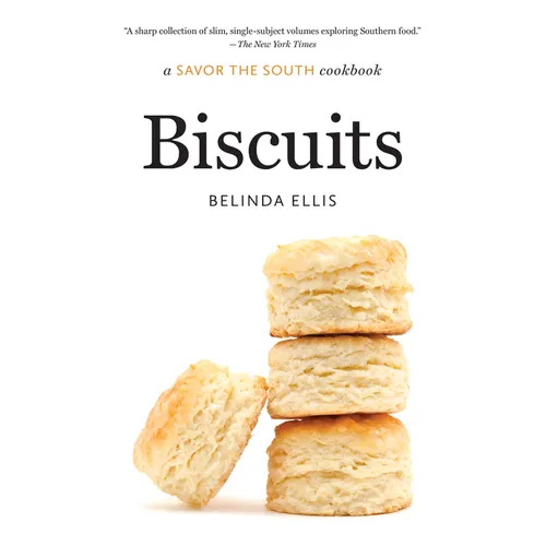 Biscuits: A Savor the South Cookbook