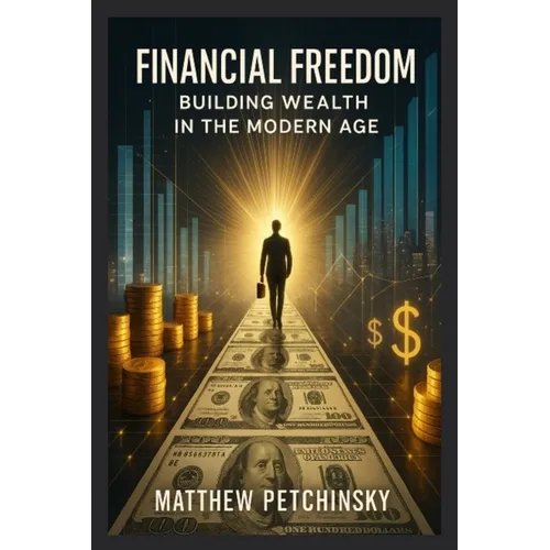 Financial Freedom: Building Wealth in the Modern Age