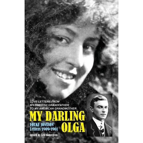 My Darling Olga: Folke Jonsson Letters 1909-1961